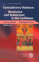 Contradictory violence: Revolution and subversion in the Caribbean