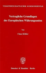 Volkswirtschaftlicher Kurzkommentar: Vertragliche Grundlagen der Europäischen Währungsunion