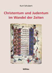Christentum und Judentum im Wandel der Zeiten - Schubert, Kurt