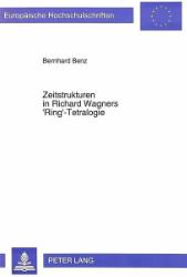 Zeitstrukturen in Richard Wagners 'Ring'-Tetralogie