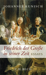 Friedrich der Große in seiner Zeit. Essays