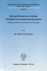 Rationale Kompetenzverteilung im Rahmen der europäischen Integration