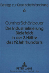 Die Industrialisierung Bielefelds in der 2. Hälfte des 19. Jahrhunderts
