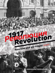 1917 - Revoljucija/Revolution. Russland und die Folgen. Essays