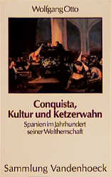 Conquista, Kultur und Ketzerwahn