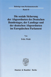 Die soziale Sicherung der Abgeordneten des Deutschen Bundestages, der Landtage und der deutschen Abgeordneten im Europäischen Parlament