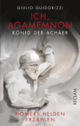 Ich, Agamemnon, König der Achäer