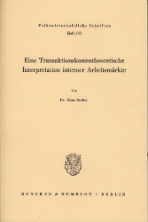Eine Transaktionskostentheoretische Interpretation interner Arbeitsmärkte