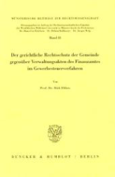 Der gerichtliche Rechtsschutz der Gemeinde gegenüber Verwaltungsakten des Finanzamtes im Gewerbesteuerverfahren