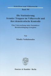 Die Stationierung fremder Truppen im Völkerrecht und ihre demokratische Kontrolle