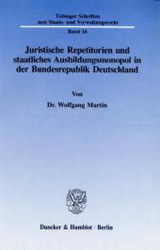 Juristische Repetitorien und staatliches Ausbildungsmonopol in der Bundesrepublik Deutschland