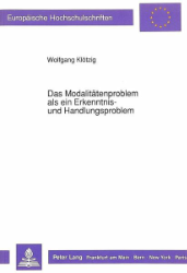 Das Modalitätenproblem als ein Erkenntnis- und Handlungsproblem