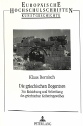 Die griechischen Bogentore - Dornisch, Klaus