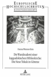 Die Wandmalerei einer kappadokischen Höhlenkirche: Die Neue Tokali in Göreme - Wiemer-Enis, Hanna