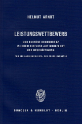 Leistungswettbewerb und ruinöse Konkurrenz in ihrem Einfluss auf Wohlfahrt und Beschäftigung