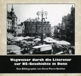 Wegweiser durch die Literatur zur NS-Geschichte in Bonn