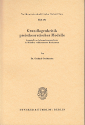 Grundlagenkritik preistheoretischer Modelle, dargestellt an Informationsannahmen in Modellen vollkommener Konkurrenz