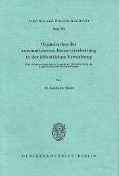 Organisation der automatisierten Datenverarbeitung in der öffentlichen Verwaltung - Eberle, Carl-Eugen