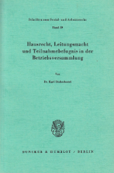 Hausrecht, Leitungsmacht und Teilnahmebefugnis in der Betriebsversammlung