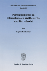 Parteiautonomie im Internationalen Wettbewerbs- und Kartellrecht