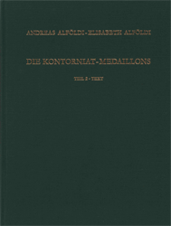 Die Kontorniat-Medaillons. Teil 2: Text - Alföldi, Andreas/Elisabeth Alföldi
