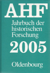 Jahrbuch der historischen Forschung in der Bundesrepublik Deutschland. Berichtsjahr 2005