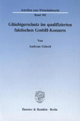 Gläubigerschutz im qualifizierten faktischen GmbH-Konzern