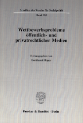 Wettbewerbsprobleme öffentlich- und privatrechtlicher Medien