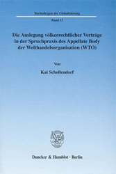 Die Auslegung völkerrechtlicher Verträge in der Spruchpraxis des Appellate Body der Welthandelsorganisation (WTO)