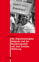 Die Migrationsregime Belgiens und der Bundesrepublik seit dem Zweiten Weltkrieg