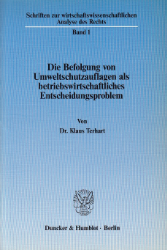 Die Befolgung von Umweltschutzauflagen als betriebswirtschaftliches Entscheidungsproblem