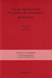 Von der künstlerischen Produktion der Geschichte I: Jochen Gerz