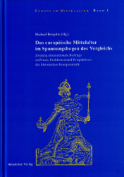 Das europäische Mittelalter im Spannungsbogen des Vergleichs