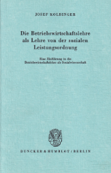 Die Betriebswirtschaftslehre als Lehre von der sozialen Leistungsordnung