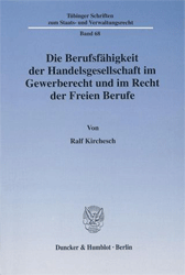 Die Berufsfähigkeit der Handelsgesellschaft im Gewerberecht und im Recht der Freien Berufe