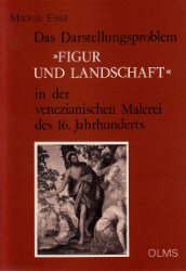 Das Darstellungsproblem »Figur und Landschaft« in der venezianischen Malerei des 16. Jahrhunderts