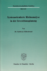 Systemorientierte Risikoanalyse in der Investitionsplanung