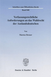 Verfassungsrechtliche Anforderungen an das Wahlrecht der Auslandsdeutschen