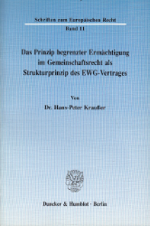 Das Prinzip begrenzter Ermächtigung im Gemeinschaftsrecht als Strukturprinzip des EWG-Vertrages