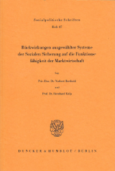 Rückwirkungen ausgewählter Systeme der Sozialen Sicherung auf die Funktionsfähigkeit der Marktwirtschaft