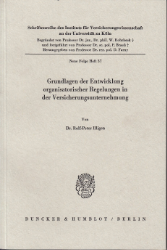 Grundlagen der Entwicklung organisatorischer Regelungen in der Versicherungsunternehmung - Illigen, Rolf-Peter