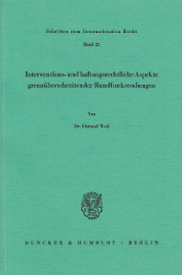 Interventions- und haftungsrechtliche Aspekte grenzüberschreitender Rundfunksendungen