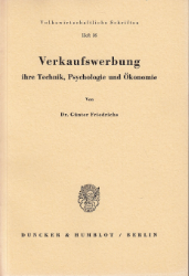 Verkaufswerbung, ihre Technik, Psychologie und Ökonomie