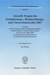 Aktuelle Fragen des Fachplanungs-, Raumordnungs- und Naturschutzrechts 2007