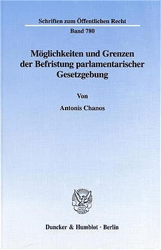 Möglichkeiten und Grenzen der Befristung parlamentarischer Gesetzgebung