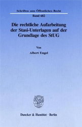 Die rechtliche Aufarbeitung der Stasi-Unterlagen auf der Grundlage des StUG