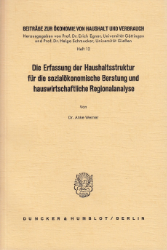 Die Erfassung der Haushaltsstruktur für die sozialökonomische Beratung und hauswirtschaftliche Regionalanalyse. - Werner, Anke