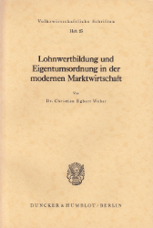 Lohnwertbildung und Eigentumsordnung in der modernen Marktwirtschaft