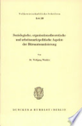 Soziologische, organisationstheoretische und arbeitsmarktpolitische Aspekte der Büroautomatisierung