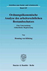 Ordnungsökonomische Analyse des arbeitsrechtlichen Bestandsschutzes